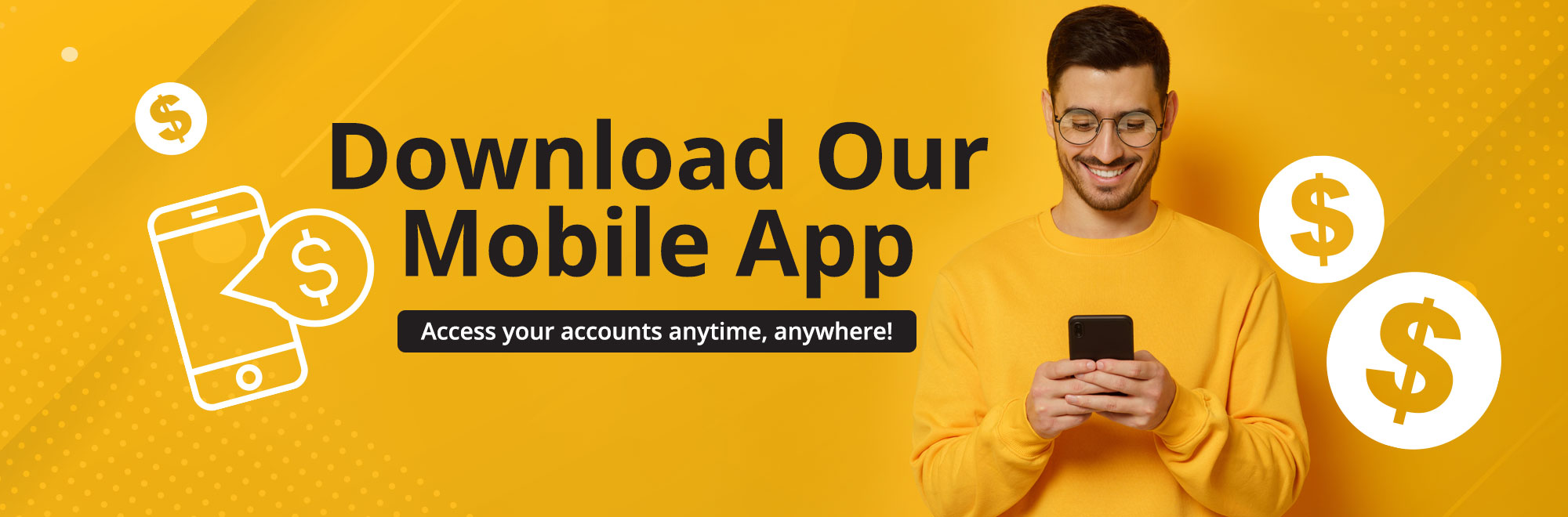 Download our mobile app to access your accounts anytime, anywhere!